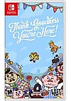 Thank Goodness You're Here/Switch