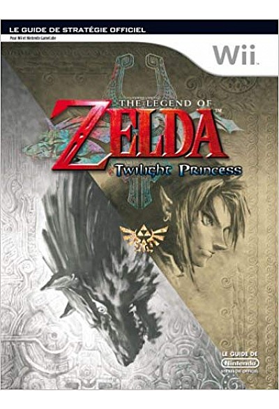 Guide The Legend Of Zelda - Twilight Princess - Edition Wii