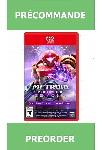 *Précommande* Metroid Prime 4: Beyond Nintendo Switch 2 Edition/Switch2 04/12/2025 99.99$