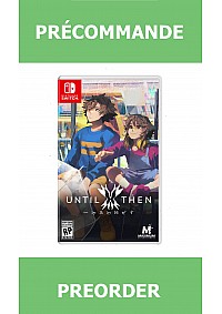 *Précommande* Until Then/Switch 26/03/2026 39.99$