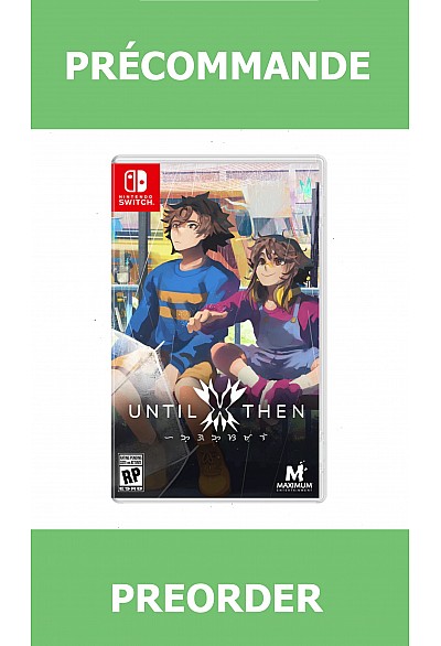 *Précommande* Until Then/Switch 12/31/2026 39.99$