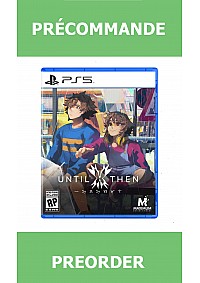 *Précommande* Until Then/PS5 26/03/2026 39.99$