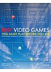 1001 Video Games You Must Play Before You Die Par Tony Mott