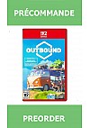 *Précommande* Outbound/Switch 2 30/06/2026 54.99$