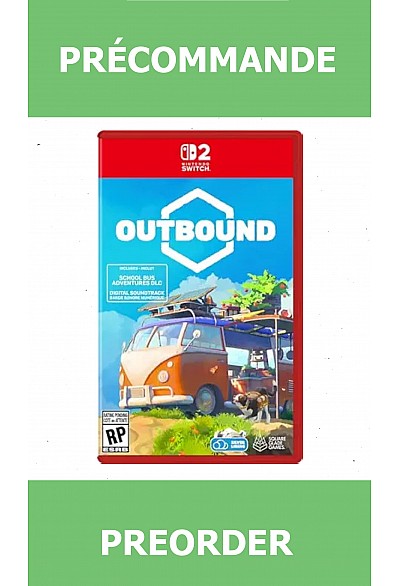 *Précommande* Outbound/Switch 2 30/06/2026 54.99$
