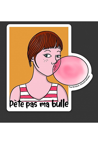 Autocollant Pete Pas Ma Bulle Par Turbidus Illustration