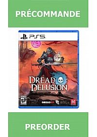 *Précommande* Dread Delusion/PS5 31/03/2027 49.99$