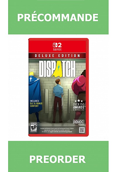 *Précommande* Dispatch Deluxe Edition/Switch2 31/12/2026 69.99$
