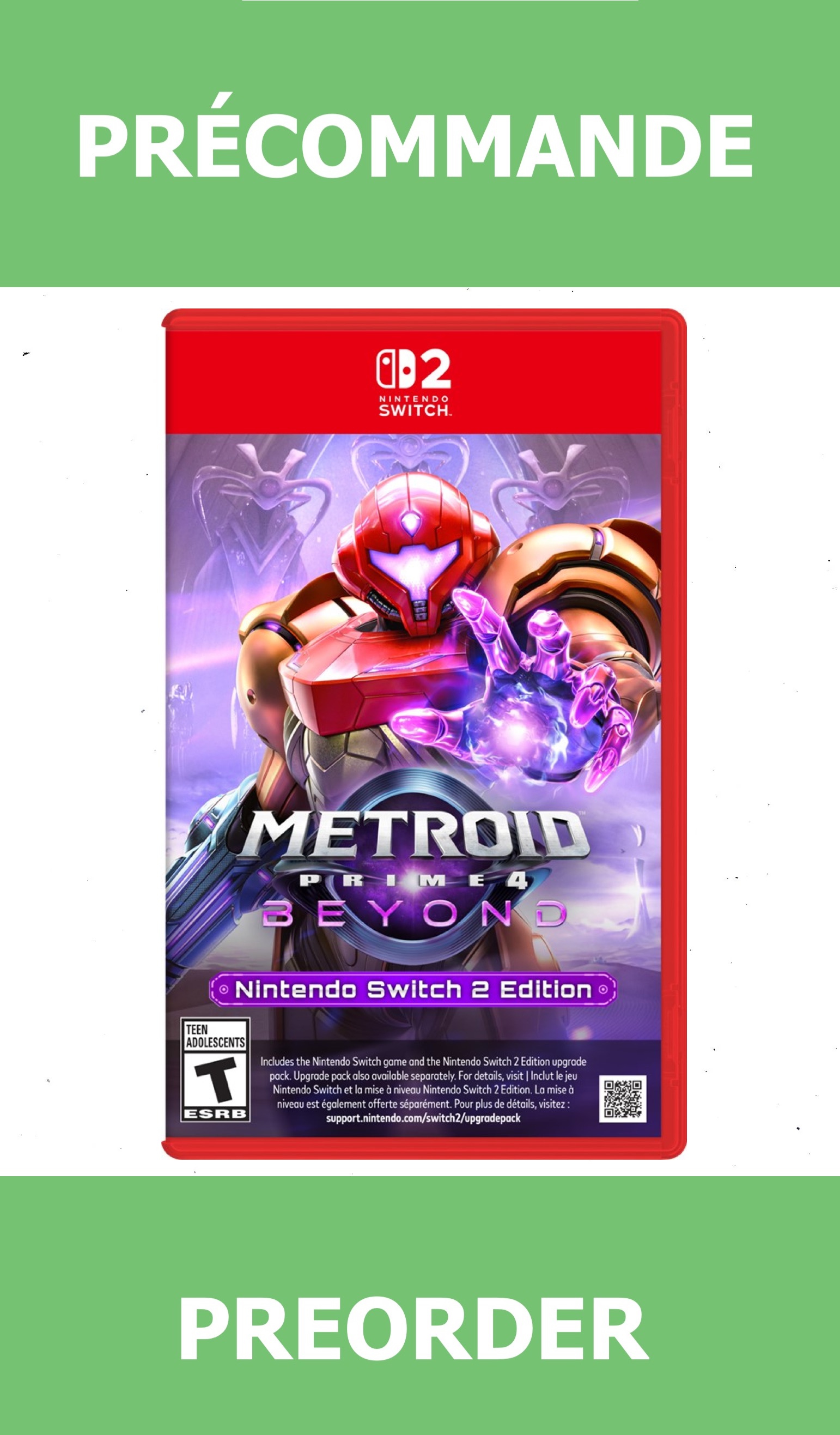 *Précommande* Metroid Prime 4: Beyond Nintendo Switch 2 Edition/Switch2 04/12/2025 99.99$