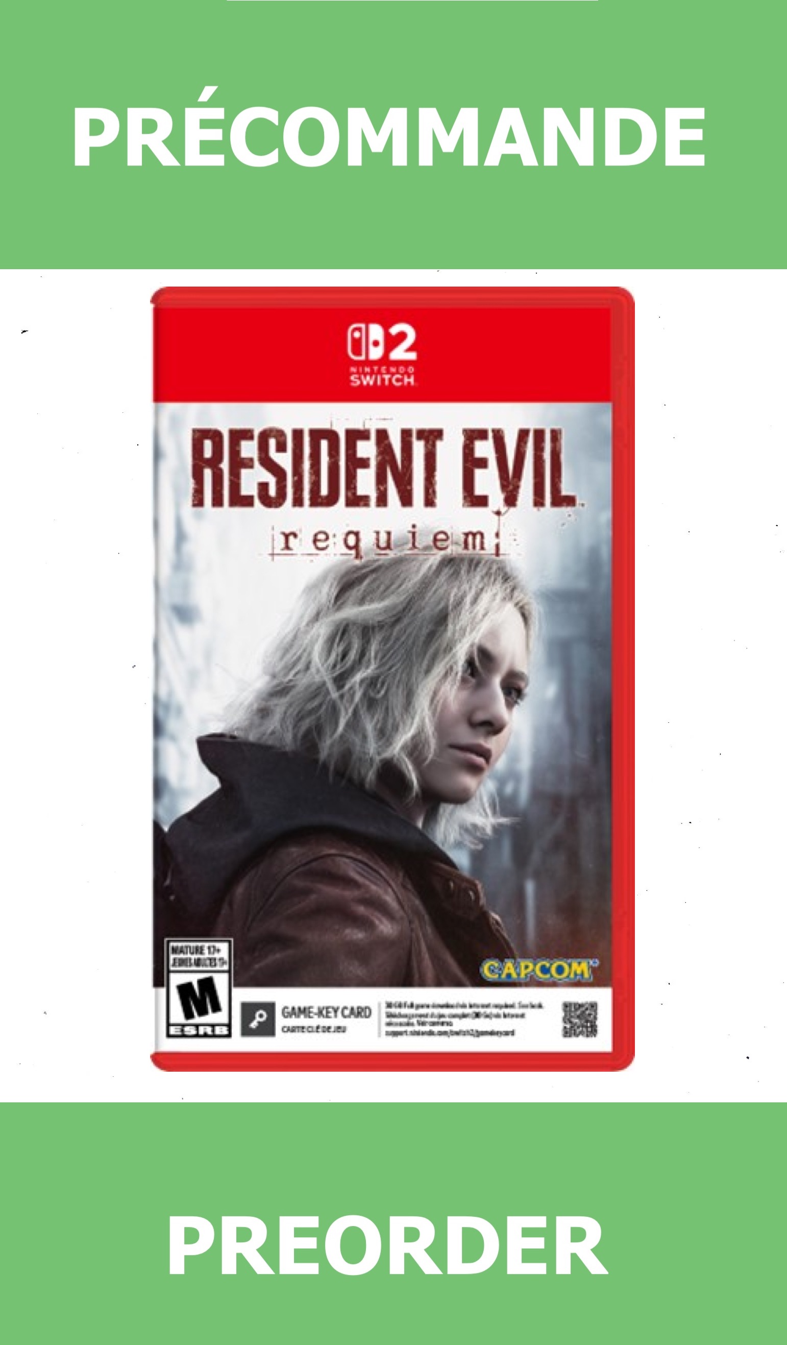 *Précommande* Resident Evil: Requiem (Game Key)/Switch2 27/02/2026 89.99$	
